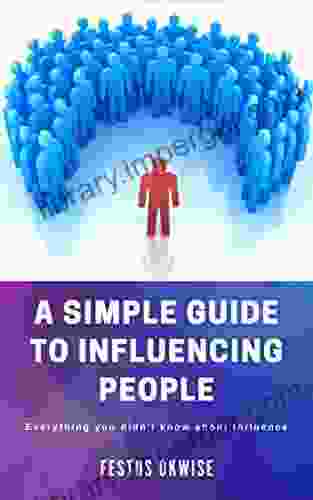 A Simple Guide To Influencing People