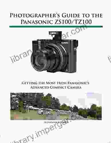 Photographer S Guide To The Panasonic ZS100/TZ100