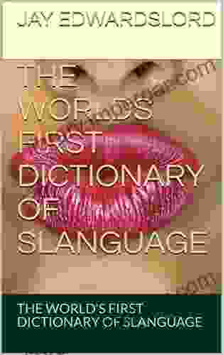 THE WORLD S FIRST DICTIONARY OF SLANGUAGE