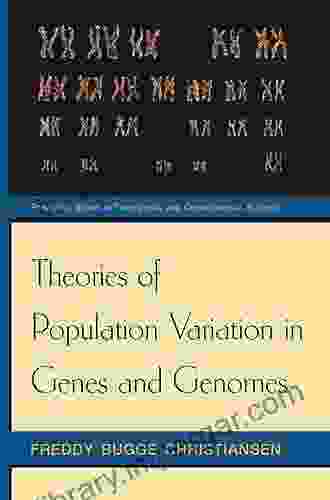 Theories Of Population Variation In Genes And Genomes (Princeton In Theoretical And Computational Biology 9)