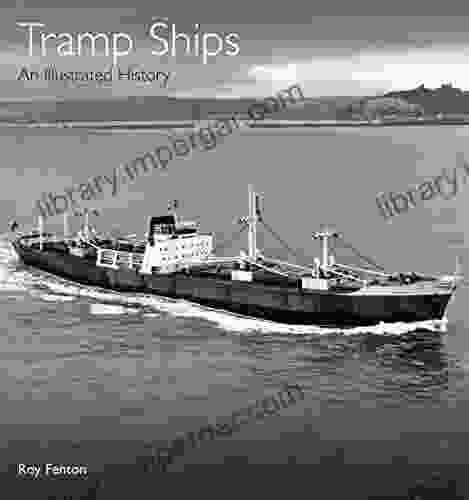 Tramp Ships: An Illustrated History