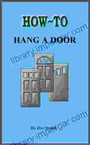 How To Hang A Door (Doc Handy S Home Repair Improvement 1)