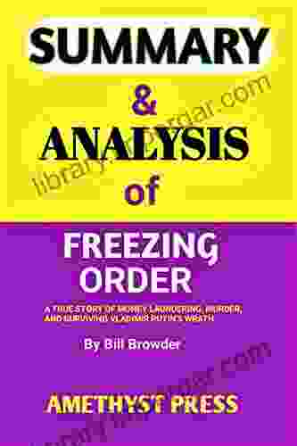 SUMMARY ANALYSIS OF FREEZING ORDER By Bill Browder: A True Story Of Money Laundering Murder And Surviving Vladimir Putin S Wrath