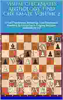 Visual Checkmates Anthology Find Checkmate Volume 2: Visual Checkmates Anthology Find Checkmate Volume 2 By Chess Coach Grigoriy Burtayev /AWARDCHESS/