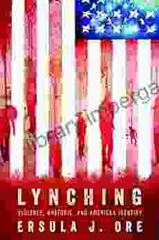 Lynching: Violence Rhetoric and American Identity (Race Rhetoric and Media Series)