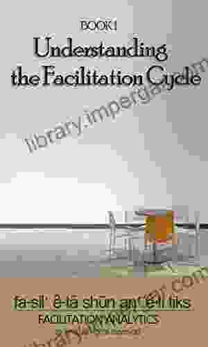 Understanding The Facilitation Cycle (Facilitation Analytics 1)