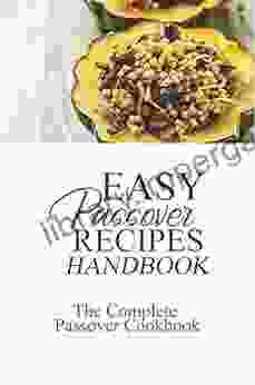 Easy Passover Recipes Handbook: The Complete Passover Cookbook: Passover Recipes