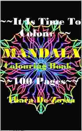 It Is Time To Colour: Mandala Colouring