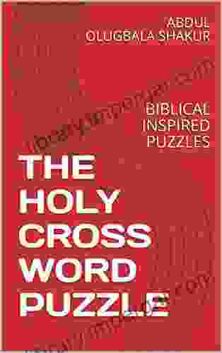 THE HOLY CROSS WORD PUZZLE: BIBLICAL INSPIRED PUZZLES (HOLLY CROSSWORD 1)