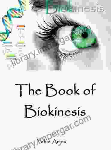 The Of Biokinesis