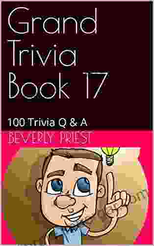 Grand Trivia 17: 100 Trivia Q A