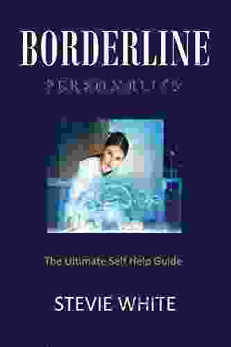 Borderline Personality: The Ultimate Self Help Guide