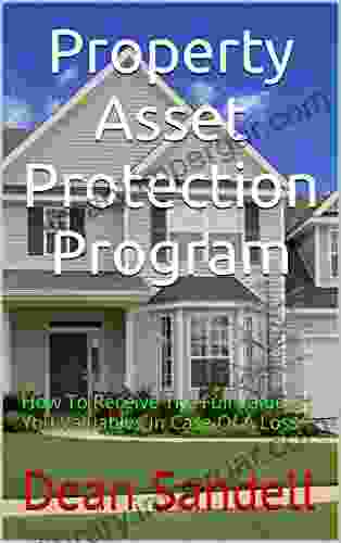 Property Asset Protection Program: How To Receive The Full Value Of Your Valuables In Case Of A Loss