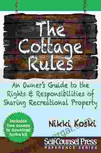 Cottage Rules: Owner S Guide To Sharing Recreational Property (Reference Series)