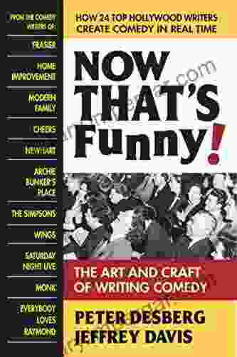 Now That S Funny : The Art And Craft Of Writing Comedy