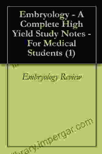 Embryology A Complete High Yield Study Notes For Medical Students (1)