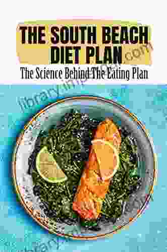 The South Beach Diet Plan: The Science Behind The Eating Plan