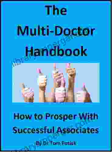 The Multi Doctor Handbook: How To Prosper With Successful Associates