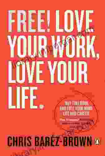 Free : Love Your Work Love Your Life (Portfolio Non Fiction)