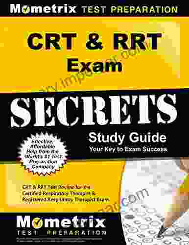 CRT And RRT Exam Secrets Study Guide: Test Review For The Certified Respiratory Therapist And Registered Respiratory Therapist Exam