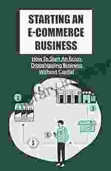 Starting An E Commerce Business: How To Start An Ecom Dropshipping Business Without Capital: How To Start Selling On Amazon