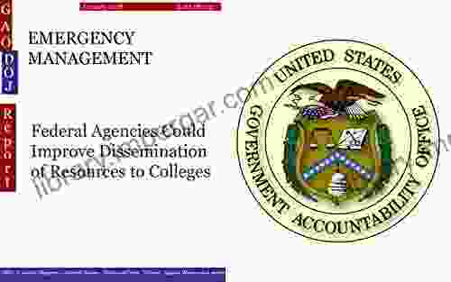 EMERGENCY MANAGEMENT: Federal Agencies Could Improve Dissemination of Resources to Colleges (GAO DOJ)