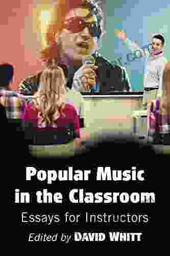 Popular Music In The Classroom: Essays For Instructors