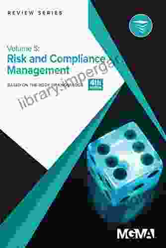 Body Of Knowledge Review Series: Risk And Compliance Management (Body Of Knowledge Review 4th Edition 5)