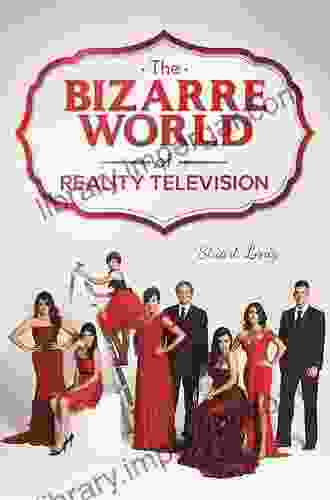 The Bizarre World of Reality Television