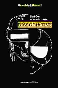 DISSOCIATIVE: Part One of a Poetic Trilogy (D I D 1)