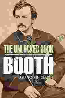 The Unlocked Book: John Wilkes Booth by His Sister (Abridged Annotated)