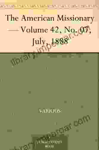 The American Missionary Volume 42 No 07 July 1888