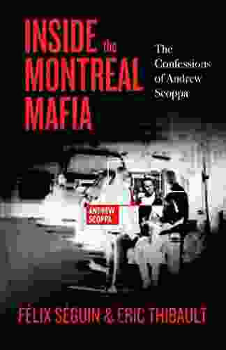 Inside The Montreal Mafia: The Confessions Of Andrew Scoppa