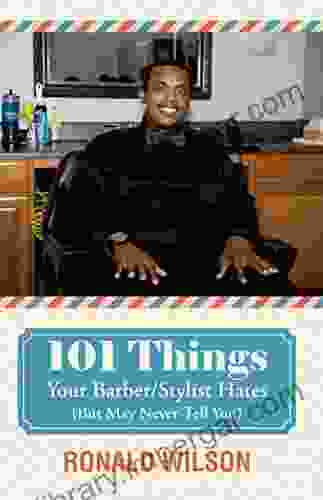 101 Things Your Barber/Stylist Hates (But May Never Tell You)