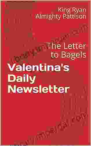 Valentina S Daily Newsletter: The Letter To Bagels (Creator 37)