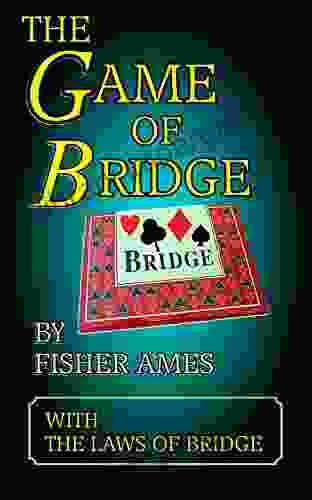 THE GAME OF BRIDGE: WITH THE LAWS OF BRIDGE