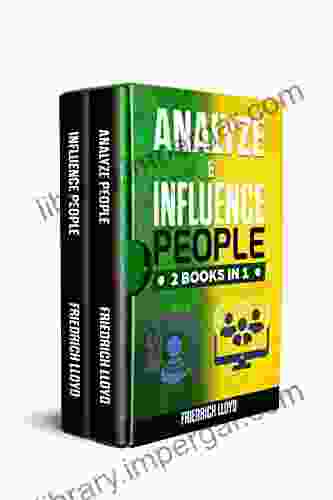 ANALYZE INFLUENCE PEOPLE 2 IN 1: Analysis Of Human Behavior Through The Use Of Body Language And Ethical Influence With Techniques For: Handling In People And Influencing On Social Media