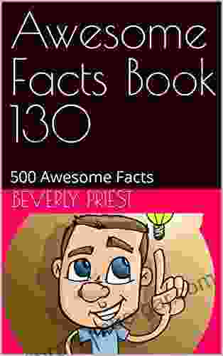 Awesome Facts 130: 500 Awesome Facts