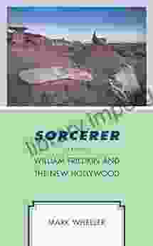 Sorcerer: William Friedkin and the New Hollywood (Politics Literature Film)