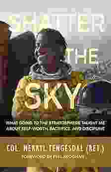 Shatter The Sky: What Going To The Stratosphere Taught Me About Self Worth Sacrifice And Discipline